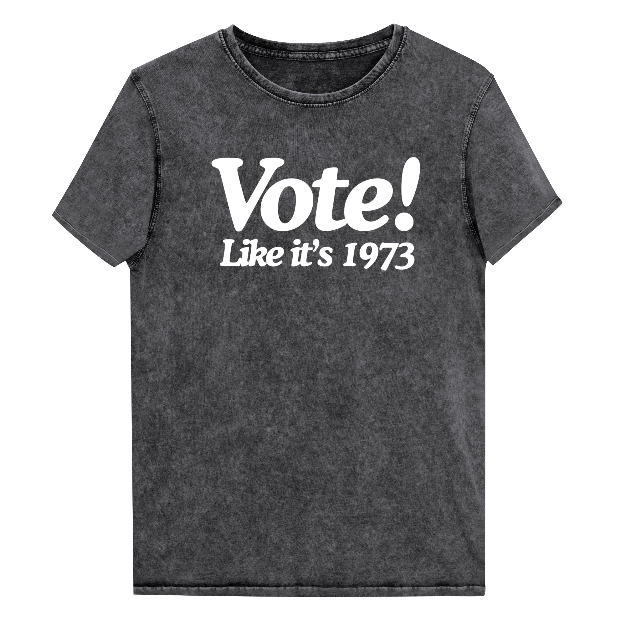 Vote Like It's 1973 Vintage Tee